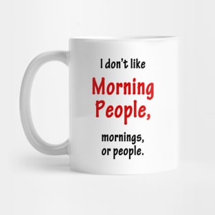 Don't like Morning People Mug